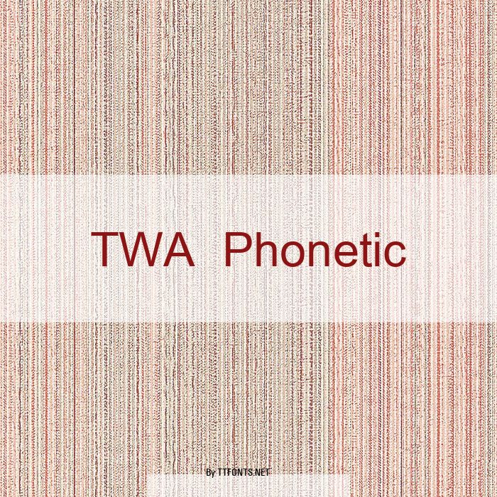 TWA Phonetic example